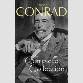 Joseph conrad: the complete collection