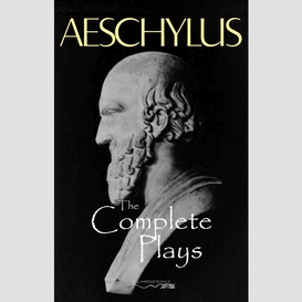The complete aeschylus