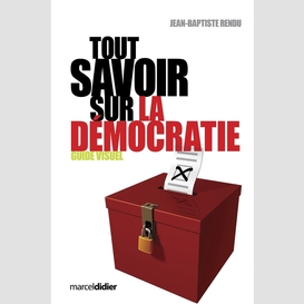 Tout savoir sur la démocratie