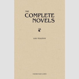 Leo tolstoy: the complete novels