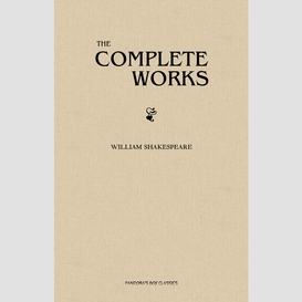 The complete works of shakespeare