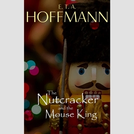 The nutcracker and the mouse king (illustrated)