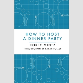 How to host a dinner party