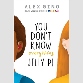 You don't know everything, jilly p! (scholastic gold)