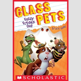 Fuzzy freaks out (class pets #3)