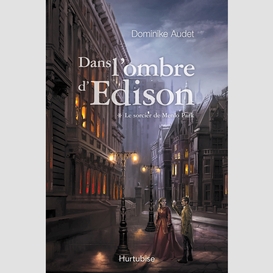 Dans l'ombre d'edison t1 - le sorcier de menlo park