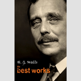 H. g. wells: the best works