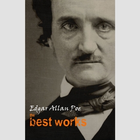 Edgar allan poe: the best works