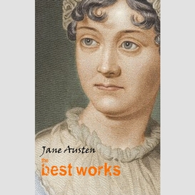 Jane austen: the best works