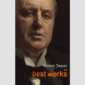 Henry james: the best works