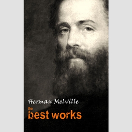 Herman melville: the best works