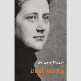 Beatrix potter: the best works