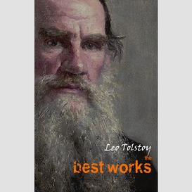 Leo tolstoy: the best works