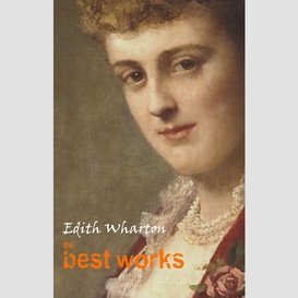 Edith wharton: the best works