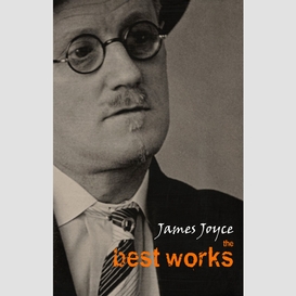 James joyce: the best works