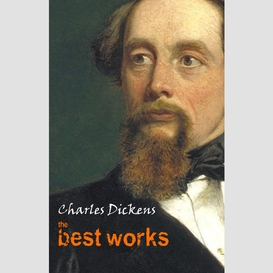 Charles dickens: the best works