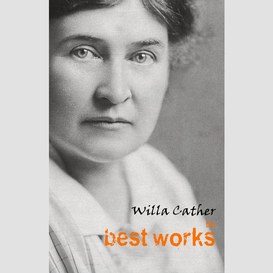 Willa cather: the best works