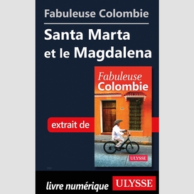 Fabuleuse colombie: santa marta et le magdalena