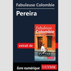 Fabuleuse colombie: pereira