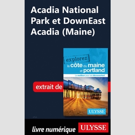 Acadia national park et downeast acadia (maine)