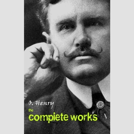 O. henry: the complete works