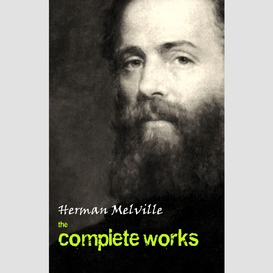Herman melville: the complete works