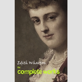 The complete works of edith wharton