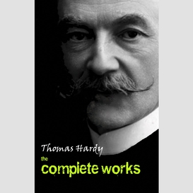 Thomas hardy: the complete works