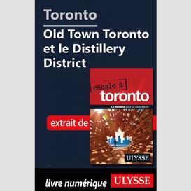 Toronto - old town toronto et le distillery district