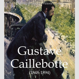 Gustave caillebotte (1848-1894)