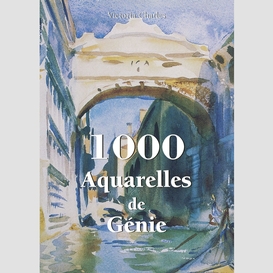 1000 aquarelles de génie