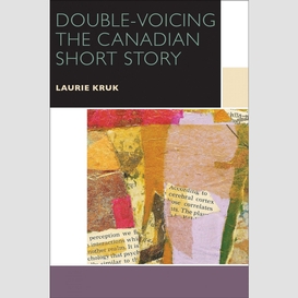 Double-voicing the canadian short story