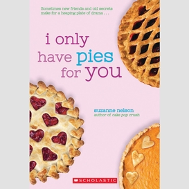 I only have pies for you: a wish novel