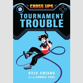 Tournament trouble (cross ups, book 1)