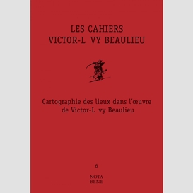 Les cahiers victor-lévy beaulieu, numéro 6
