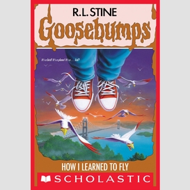 How i learned to fly (goosebumps #52)