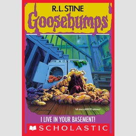 I live in your basement (goosebumps #61)