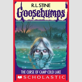 The curse of camp cold lake (goosebumps #56)