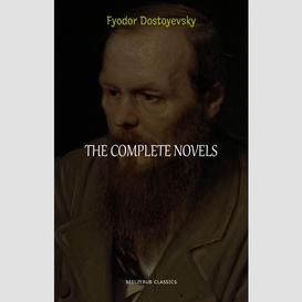 The complete novels of fyodor dostoyevsky