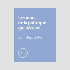 Les mots de la politique québécoise