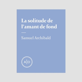 La solitude de l'amant de fond