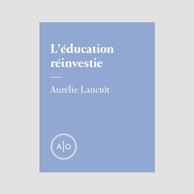 L'éducation réinvestie