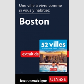 Une ville à vivre comme si vous y habitiez - boston