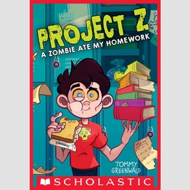 A zombie ate my homework (project z #1)