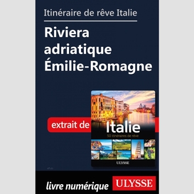 Itinéraires de rêve italie-riviera adriatique émilie-romagne