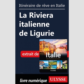 Itinéraire de rêve en italie la riviera italienne de ligurie