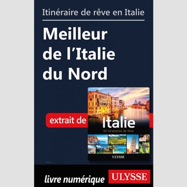 Itinéraire de rêve en italie - meilleur de l'italie du nord