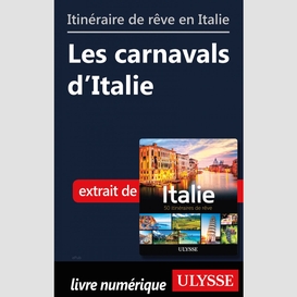 Itinéraire de rêve en italie - les carnavals d'italie
