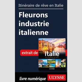 Itinéraire de rêve en italie-fleurons industrie italienne