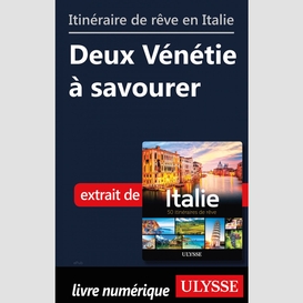 Itinéraire de rêve en italie - deux vénétie à savourer